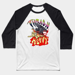 Thrash Heavy Baseball T-Shirt